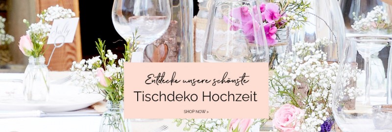 Entdecke unsere schönste Tischdeko Hochzeit! Shop now!